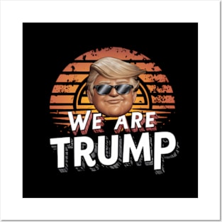 We Are Trump Posters and Art